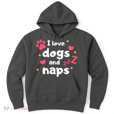 I Love Dogs And Naps Hoodie