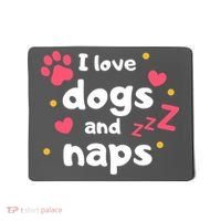 I Love Dogs And Naps Mousepad thumb 0