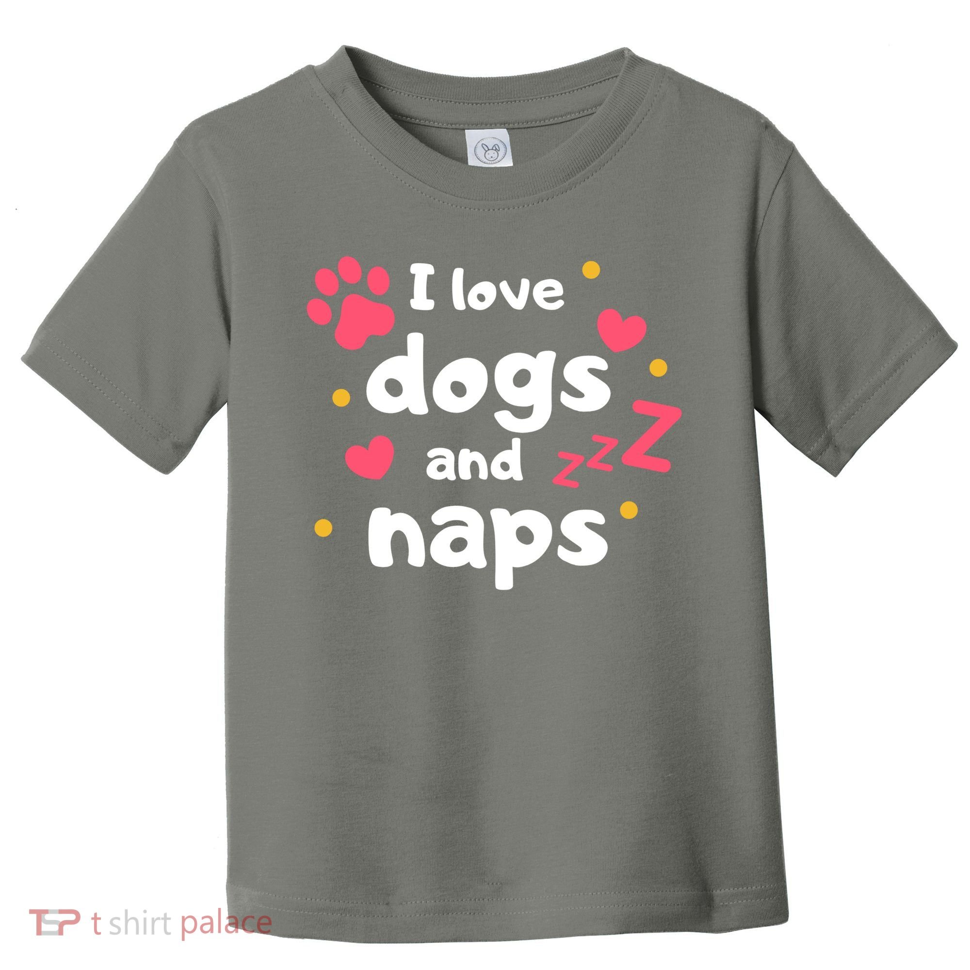 I Love Dogs And Naps Toddler T-Shirt