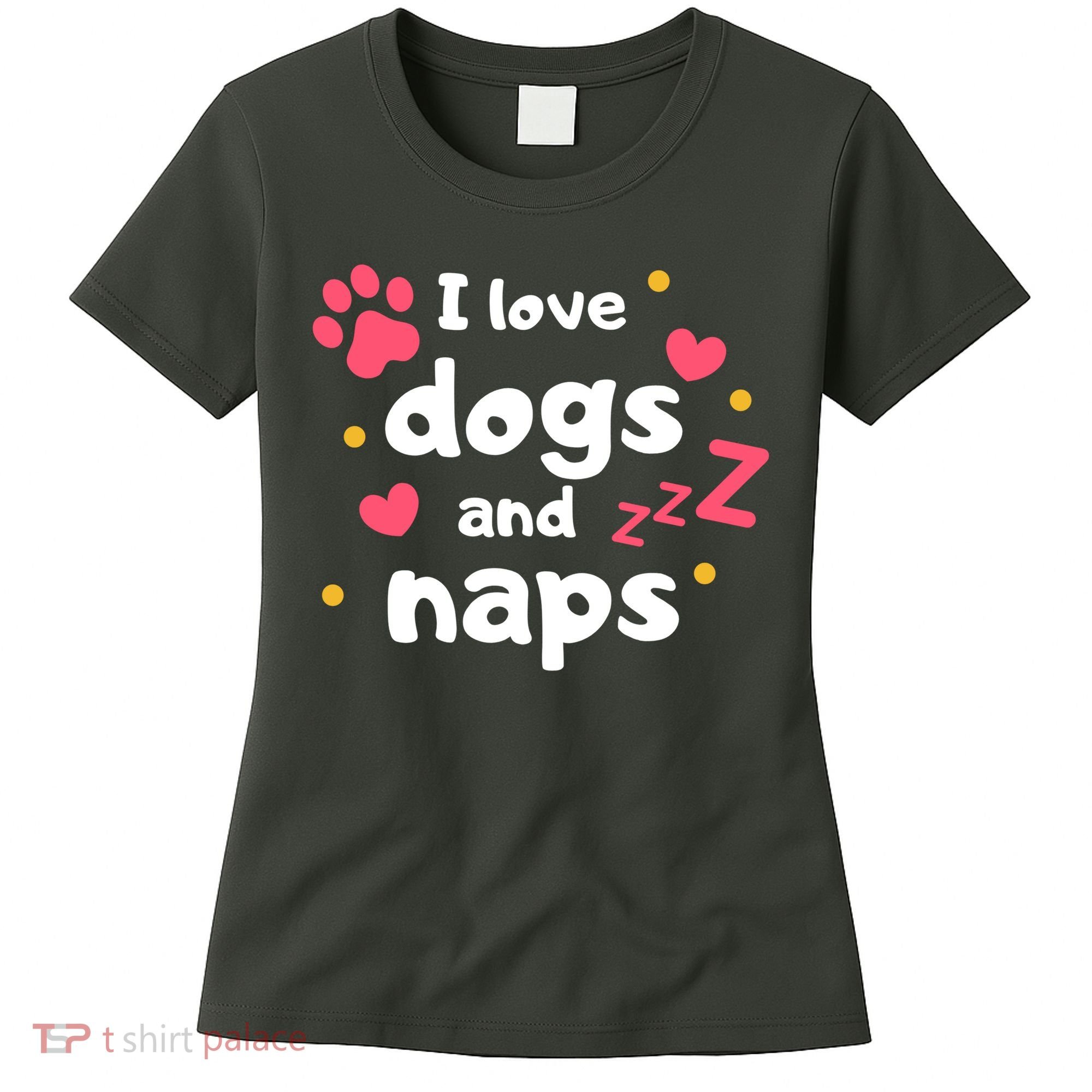 I Love Dogs And Naps Women's T-Shirt