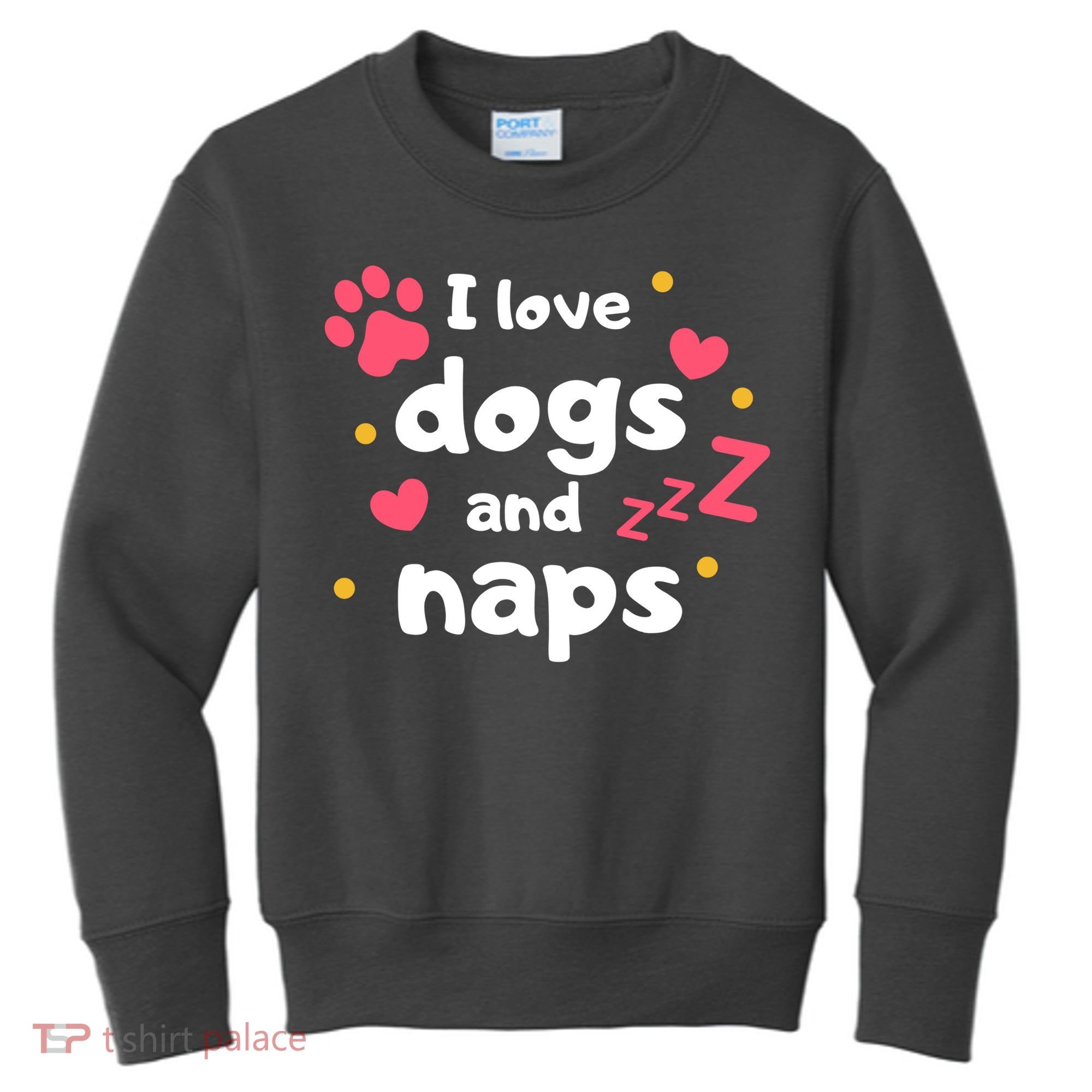 I Love Dogs And Naps Kids Sweatshirt