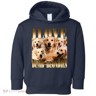 I Love Dumb Blondes Funny Meme Dog Lover Toddler Hoodie