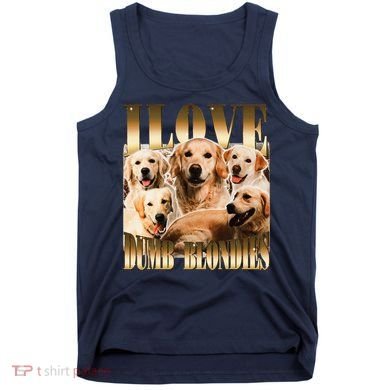 I Love Dumb Blondes Funny Meme Dog Lover Tank Top