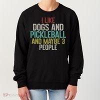 I Like Dogs And Pickleball And Maybe 3 People Women's Sweatshirt thumb 0