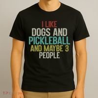 I Like Dogs And Pickleball And Maybe 3 People T-Shirt thumb 3