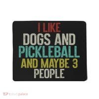 I Like Dogs And Pickleball And Maybe 3 People Mousepad thumb 0