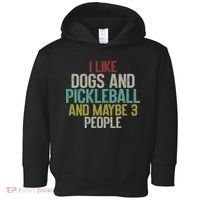 I Like Dogs And Pickleball And Maybe 3 People Toddler Hoodie thumb 0