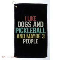 I Like Dogs And Pickleball And Maybe 3 People Golf Towel thumb 0