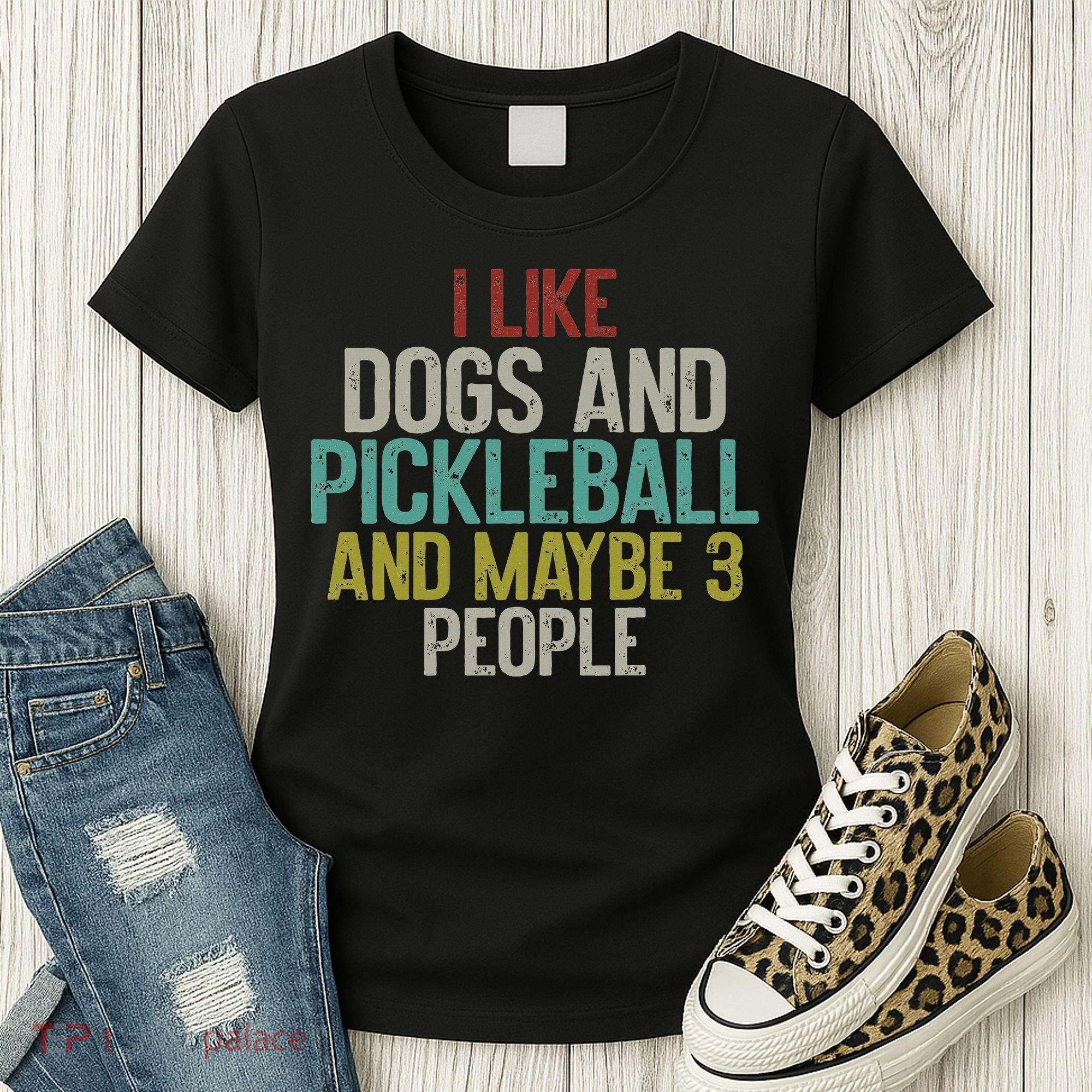 I Like Dogs And Pickleball And Maybe 3 People Women's T-Shirt