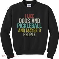 I Like Dogs And Pickleball And Maybe 3 People Kids Sweatshirt thumb 0