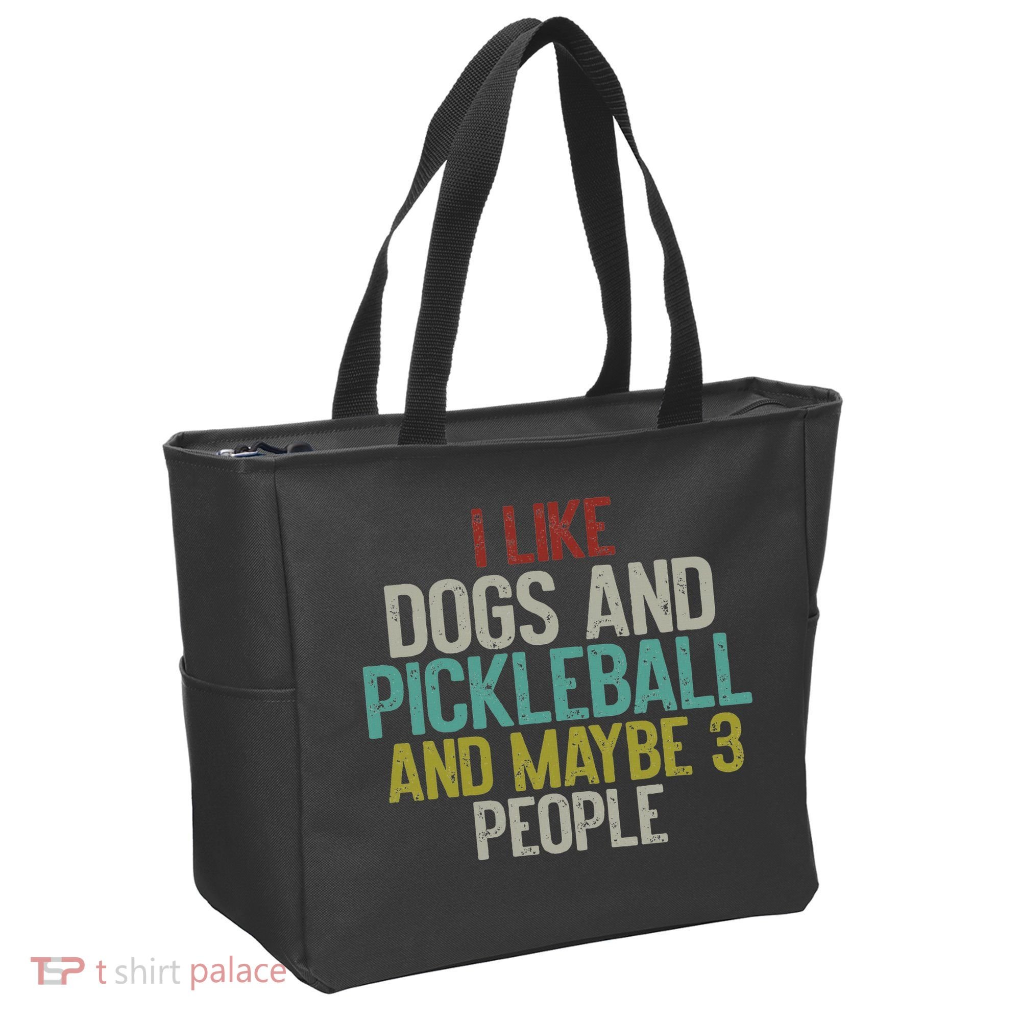 I Like Dogs And Pickleball And Maybe 3 People Tote Bag