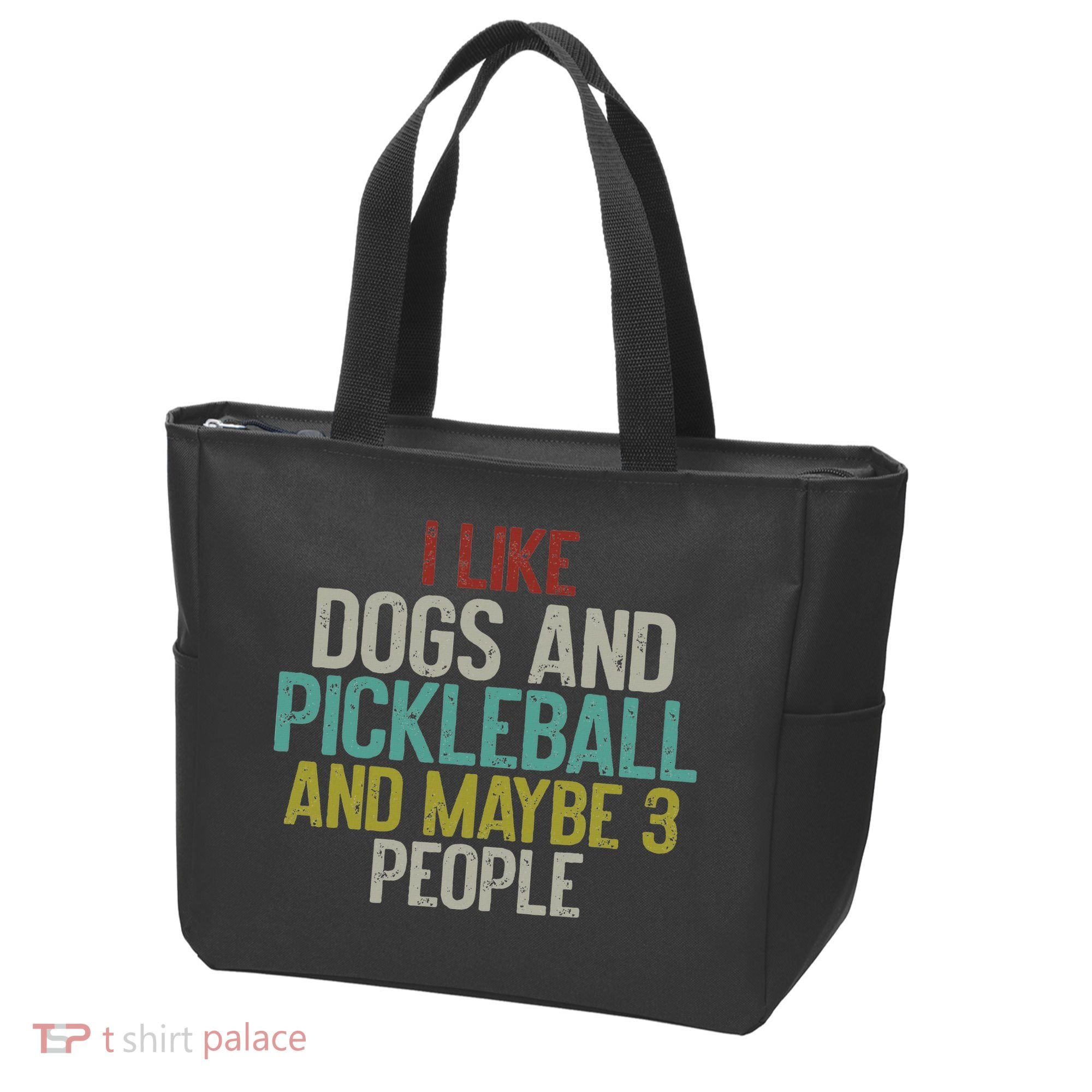 I Like Dogs And Pickleball And Maybe 3 People Tote Bag