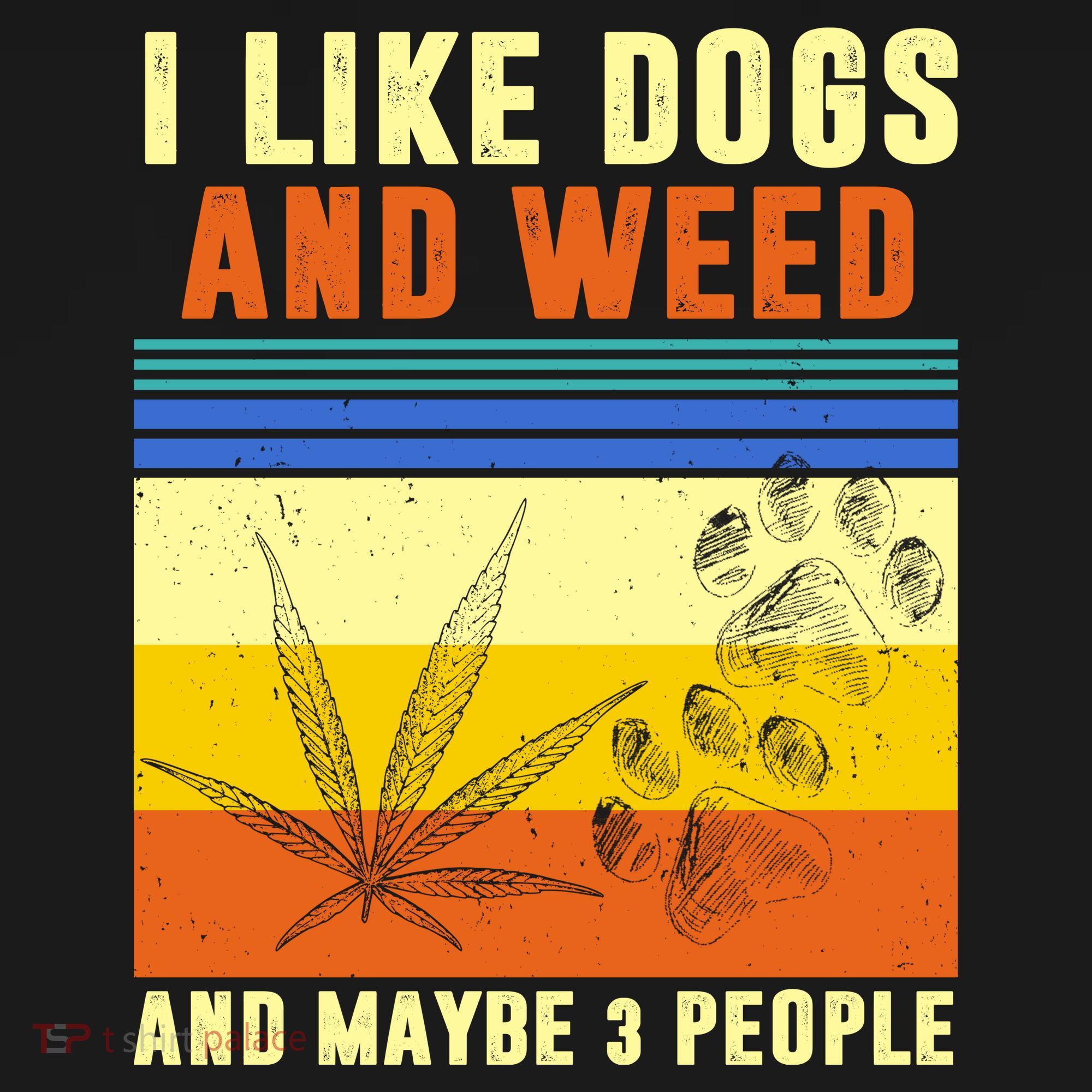 I Like Dogs And Weed And Maybe 3 People Women's Tank Top