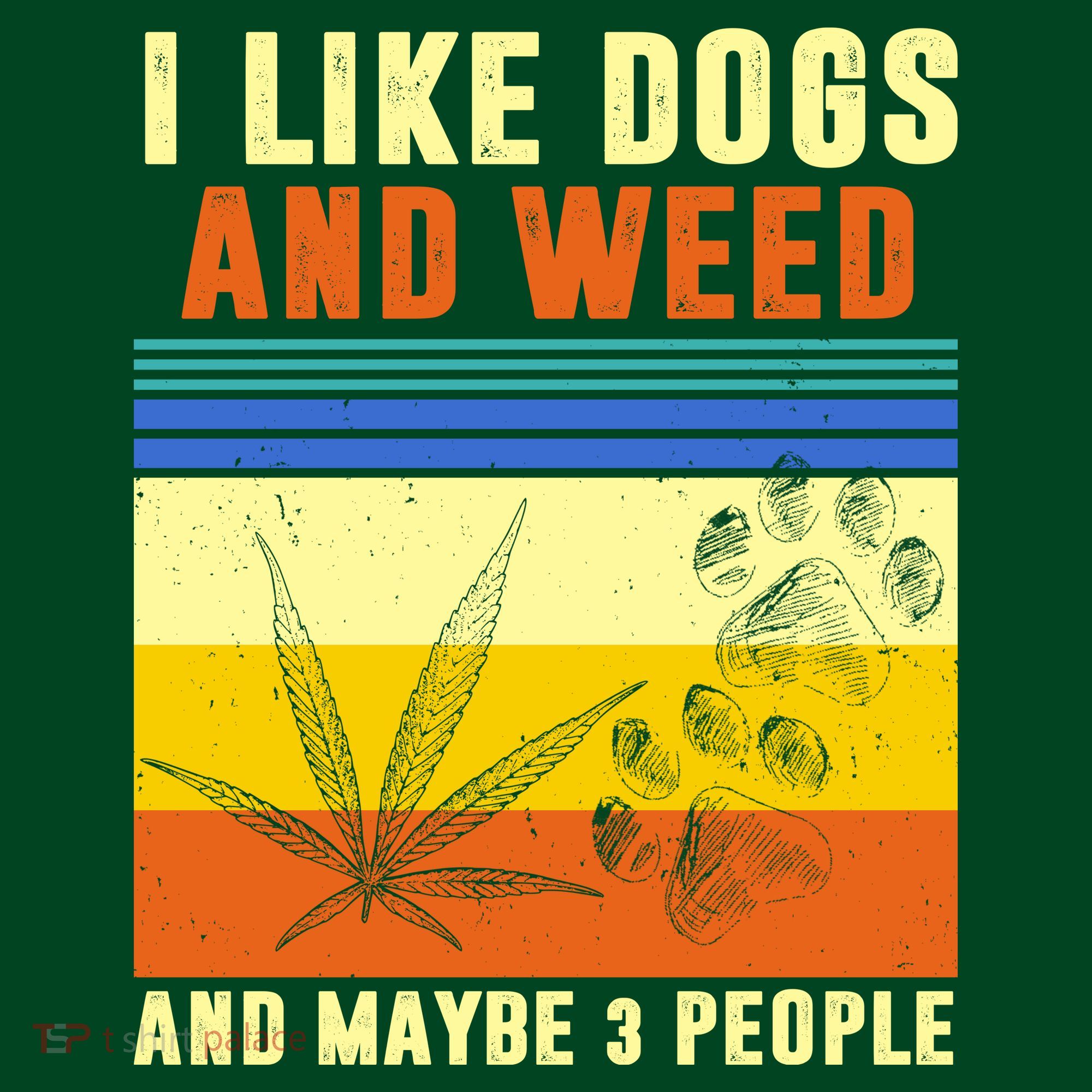I Like Dogs And Weed And Maybe 3 People Visor