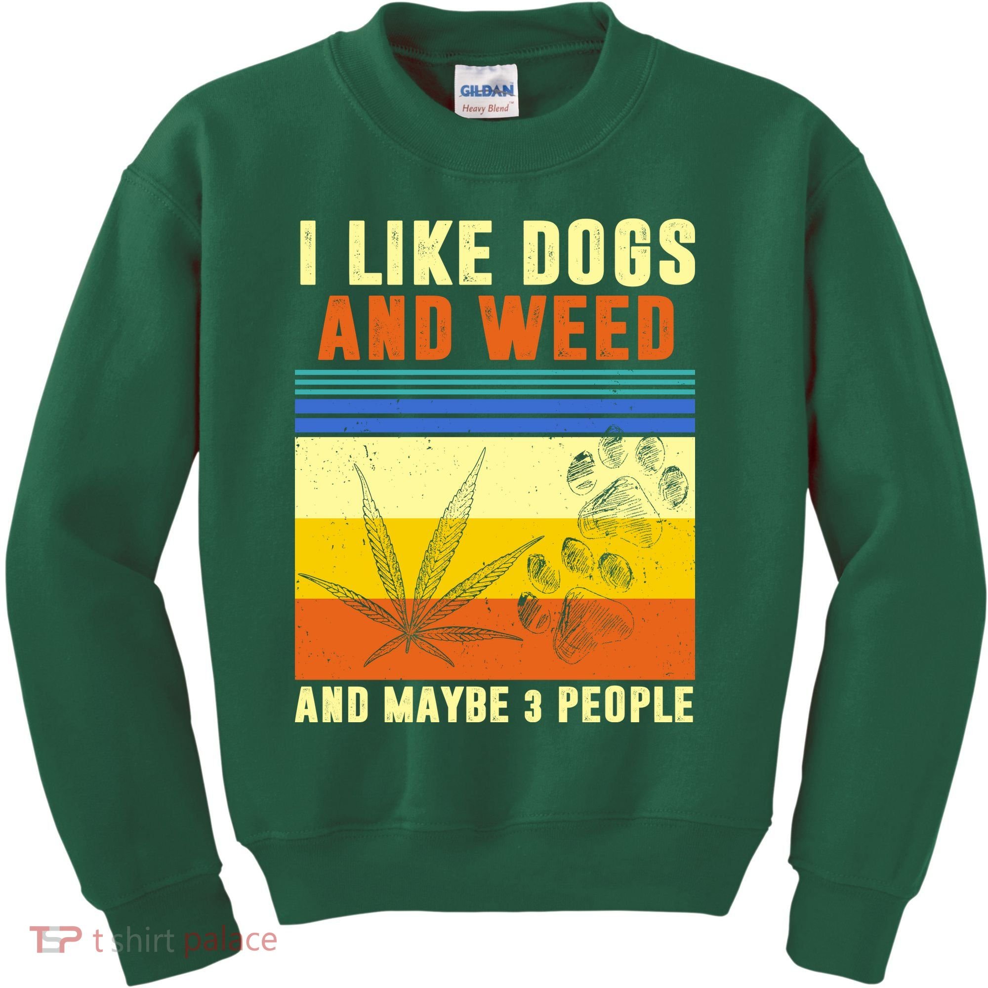 I Like Dogs And Weed And Maybe 3 People Kids Sweatshirt