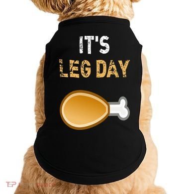 It's Leg Day Funny Workout Turkey Thanksgiving Doggie Tank