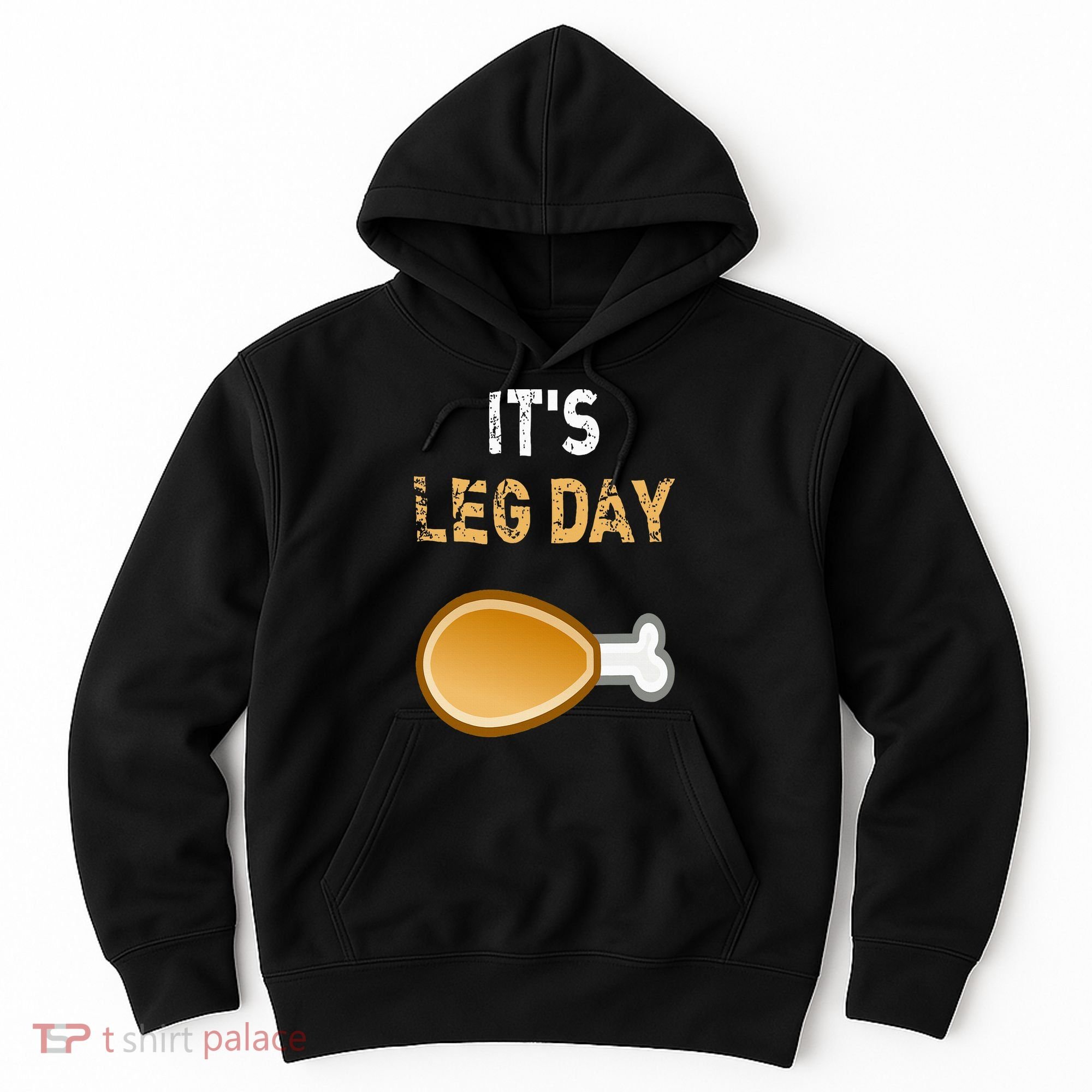 It's Leg Day Funny Workout Turkey Thanksgiving Hoodie