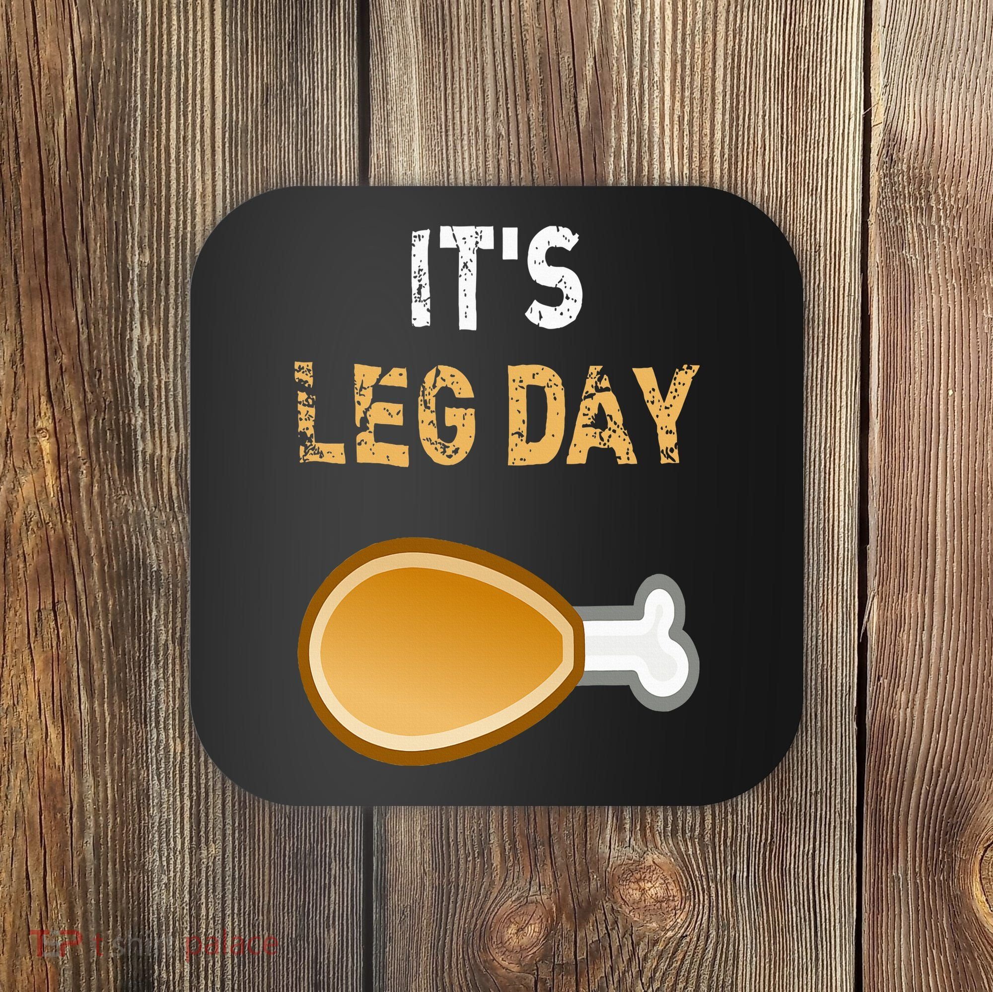It's Leg Day Funny Workout Turkey Thanksgiving Coaster