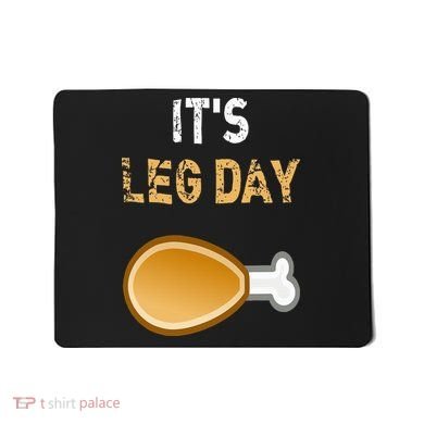 It's Leg Day Funny Workout Turkey Thanksgiving Mousepad