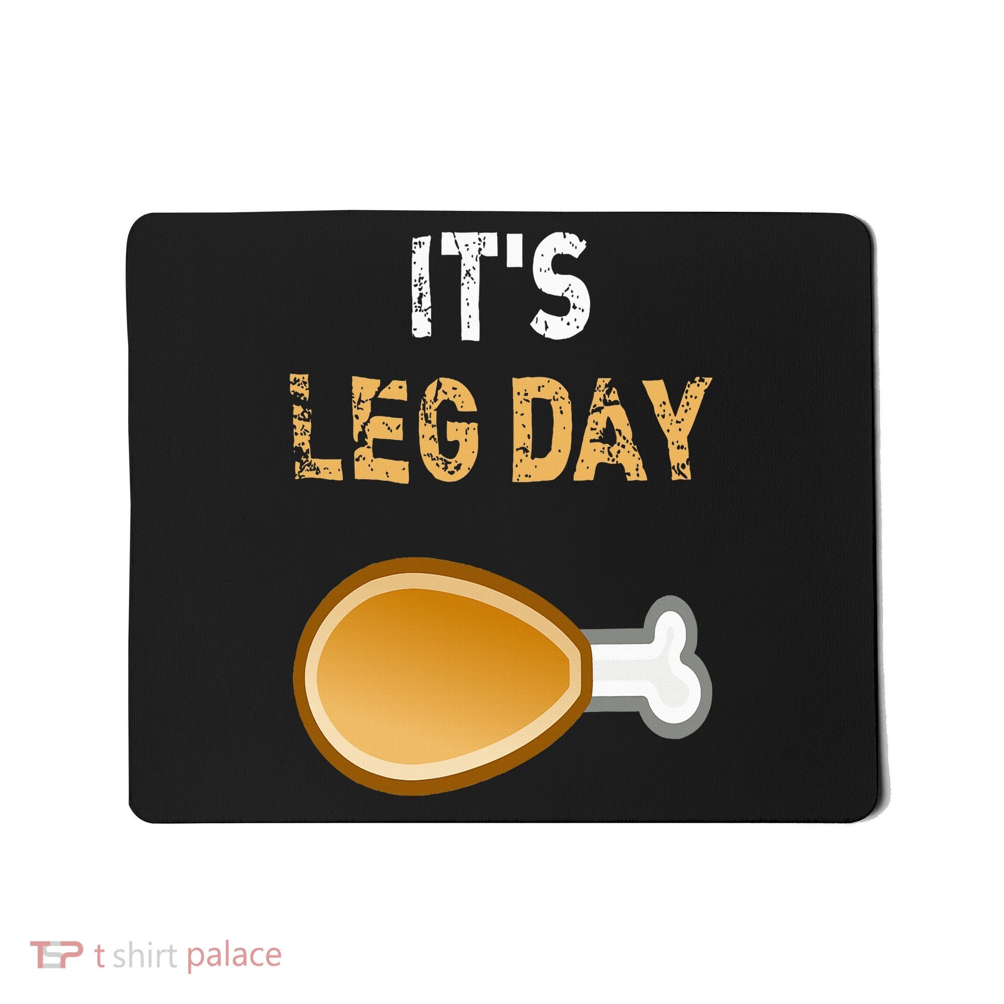 It's Leg Day Funny Workout Turkey Thanksgiving Mousepad