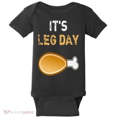 It's Leg Day Funny Workout Turkey Thanksgiving Baby Bodysuit
