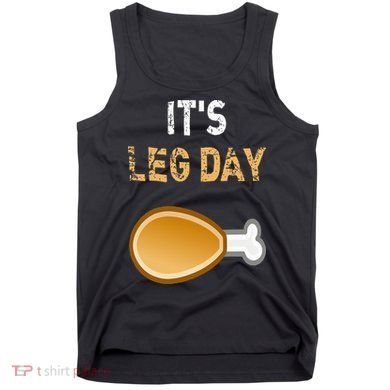 It's Leg Day Funny Workout Turkey Thanksgiving Tank Top