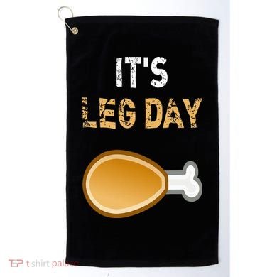 It's Leg Day Funny Workout Turkey Thanksgiving Golf Towel