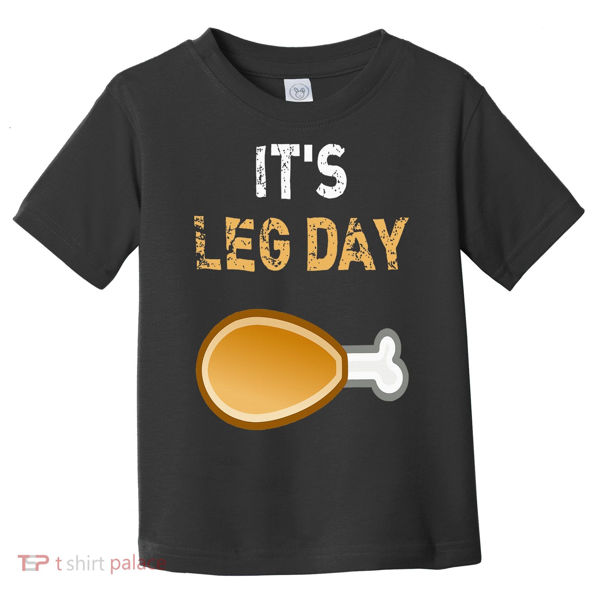 It's Leg Day Funny Workout Turkey Thanksgiving Toddler T-Shirt