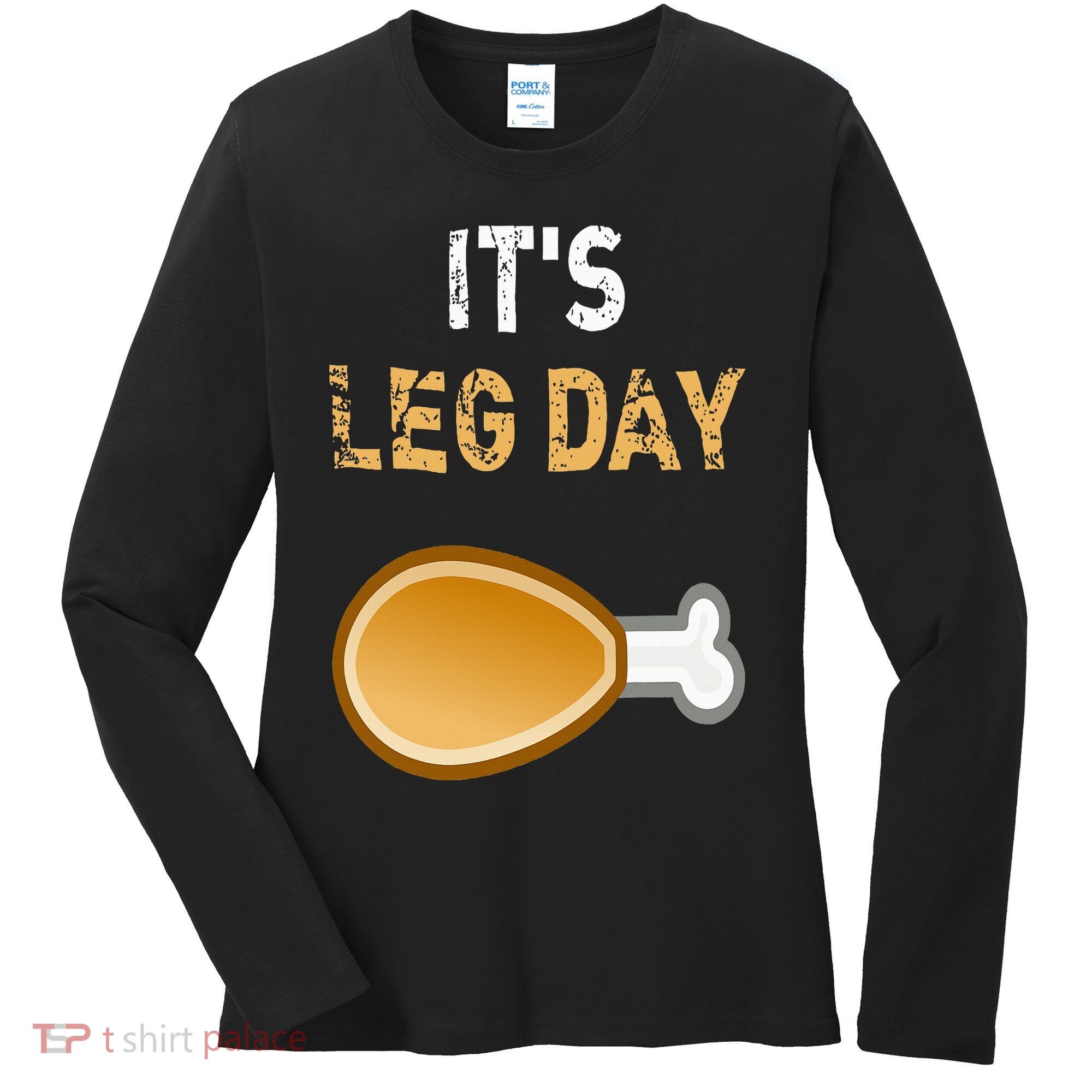 It's Leg Day Funny Workout Turkey Thanksgiving Women's Long Sleeve Shirt