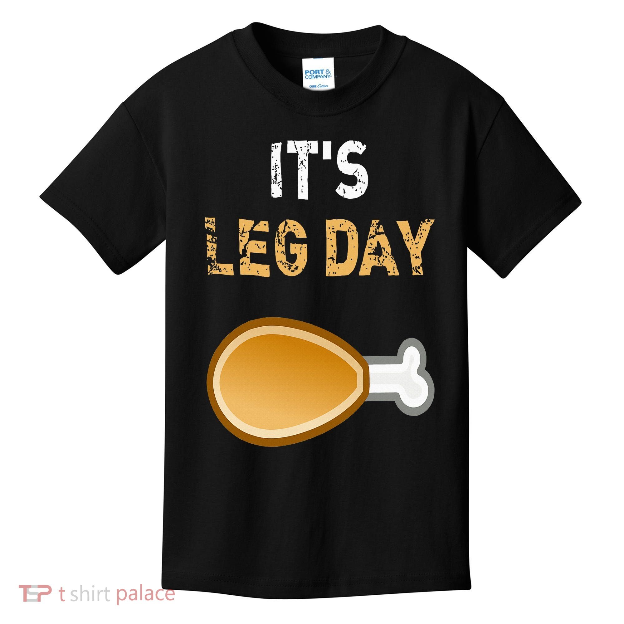 It's Leg Day Funny Workout Turkey Thanksgiving Kids T-Shirt
