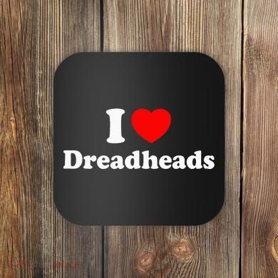 I Love Dreadheads Coaster