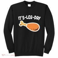 Its Leg Day Funny Thanksgiving Gym Sweatshirt thumb 0