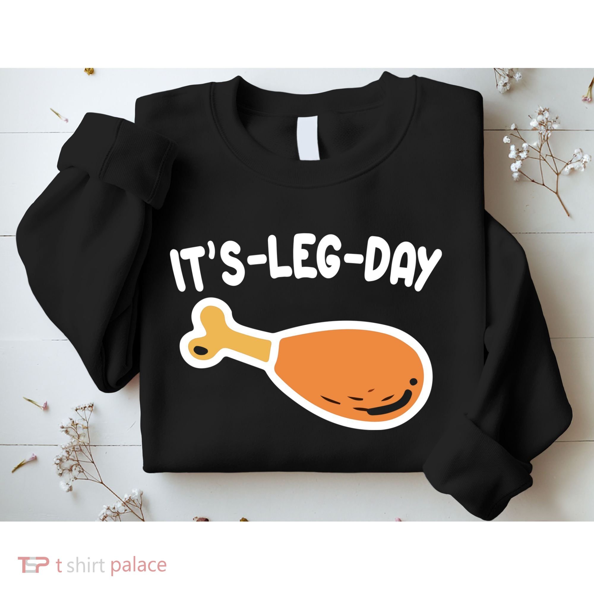 Its Leg Day Funny Thanksgiving Gym Sweatshirt