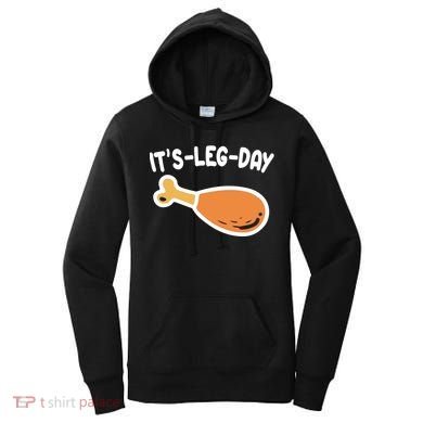 Its Leg Day Funny Thanksgiving Gym Women's Hoodie
