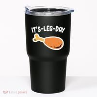 Its Leg Day Funny Thanksgiving Gym Tumbler thumb 0