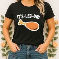 Its Leg Day Funny Thanksgiving Gym Women's T-Shirt thumb 2