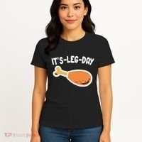Its Leg Day Funny Thanksgiving Gym Women's T-Shirt thumb 4
