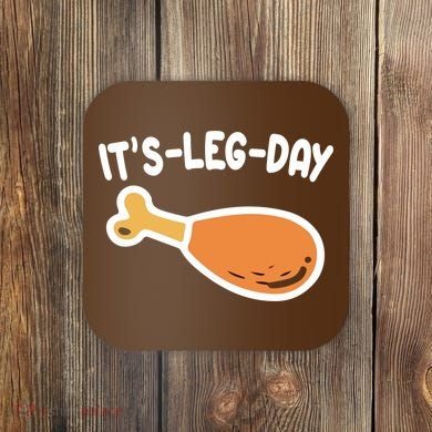 Its Leg Day Funny Thanksgiving Gym Coaster