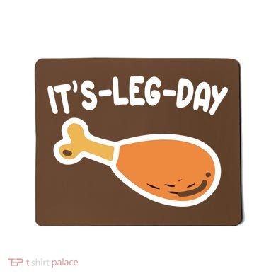 Its Leg Day Funny Thanksgiving Gym Mousepad