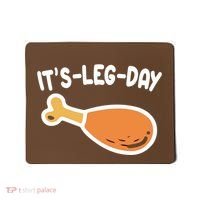 Its Leg Day Funny Thanksgiving Gym Mousepad thumb 0