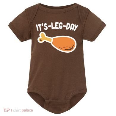 Its Leg Day Funny Thanksgiving Gym Baby Bodysuit