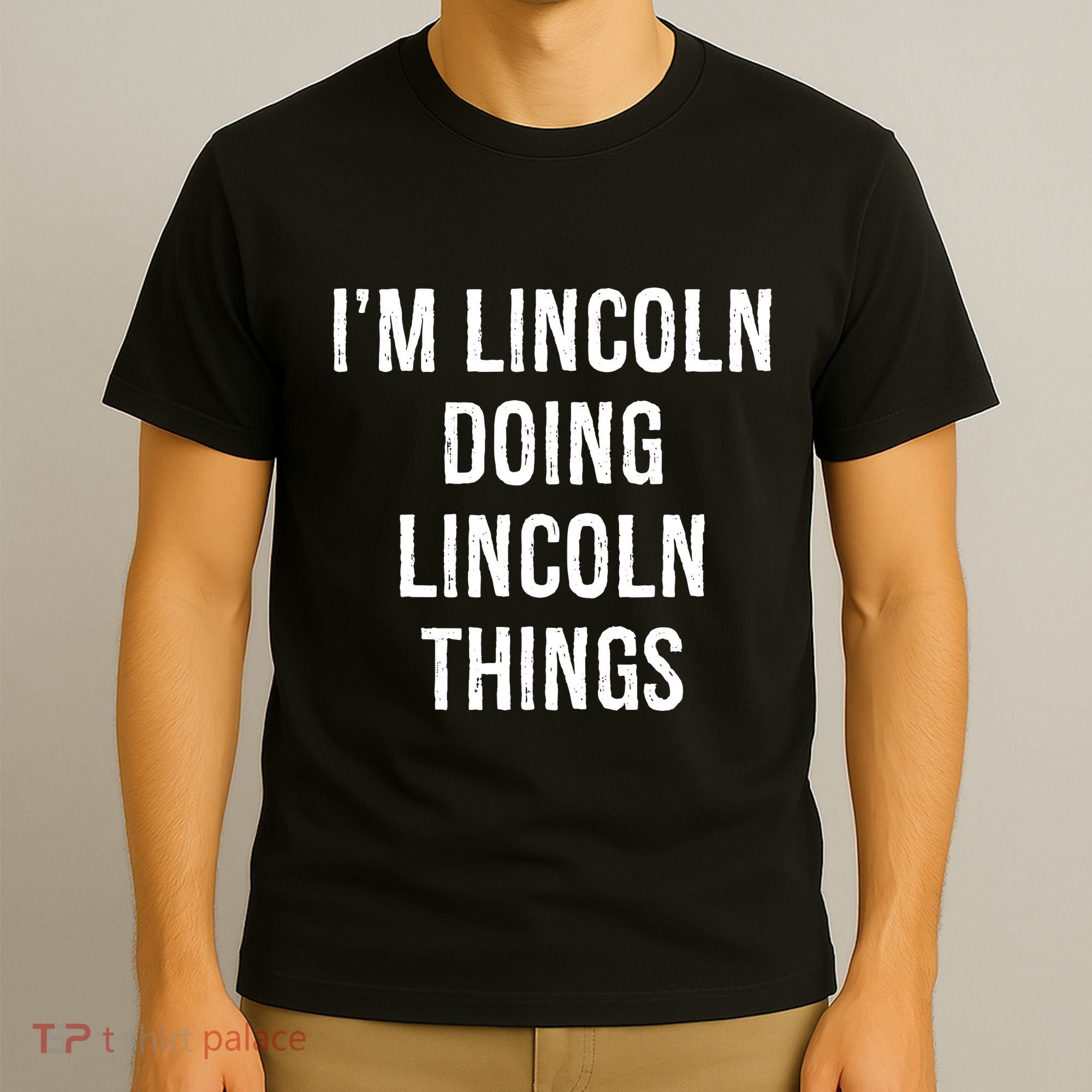 Im Lincoln Doing Lincoln Things Name Birthday T-Shirt