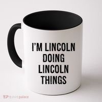 Im Lincoln Doing Lincoln Things Name Birthday Coffee Mug thumb 0