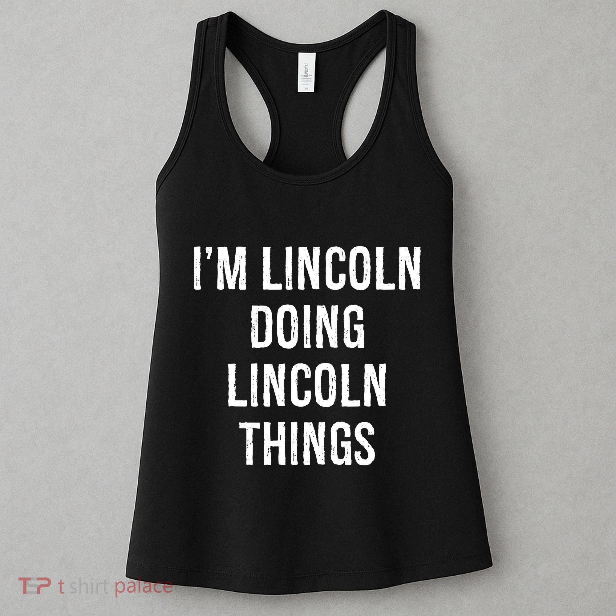 Im Lincoln Doing Lincoln Things Name Birthday Women's Tank Top