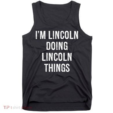 Im Lincoln Doing Lincoln Things Name Birthday Tank Top