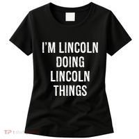 Im Lincoln Doing Lincoln Things Name Birthday Women's T-Shirt thumb 0