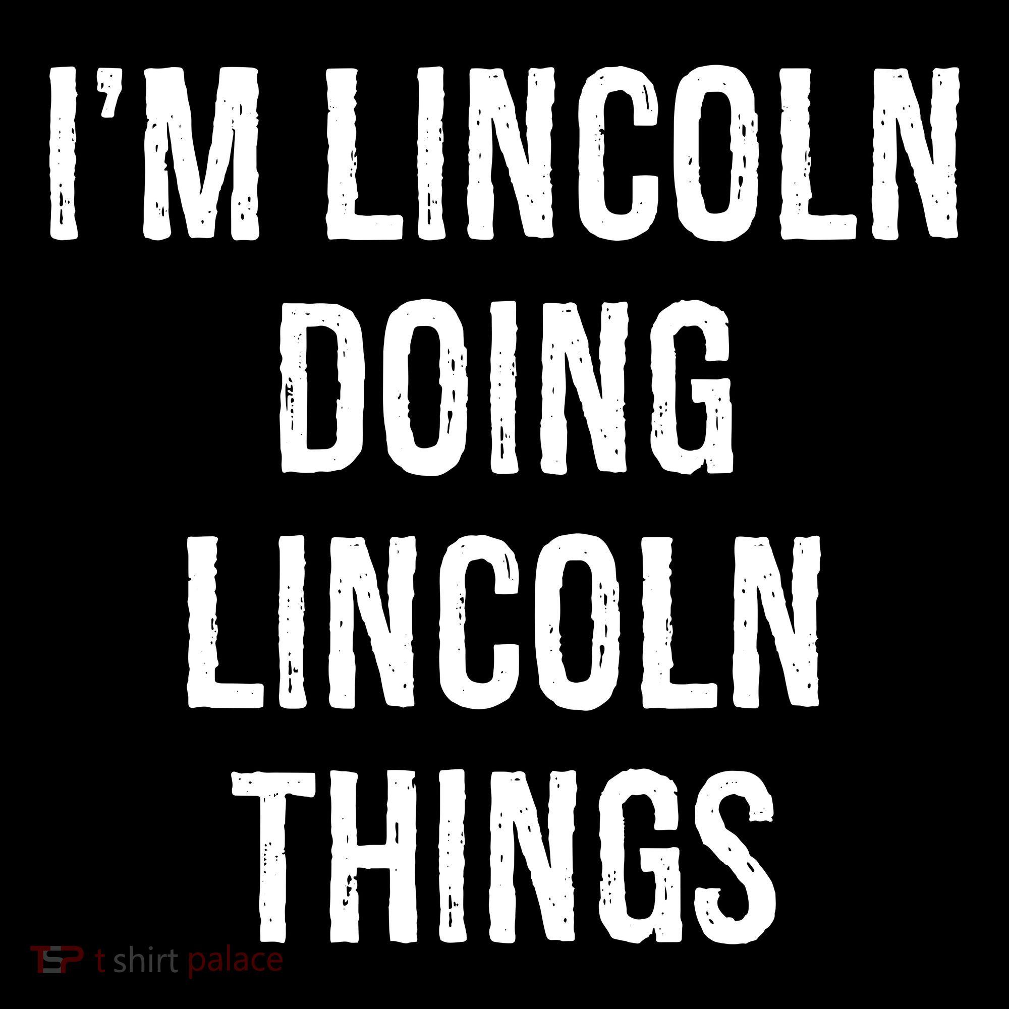 Im Lincoln Doing Lincoln Things Name Birthday Women's T-Shirt