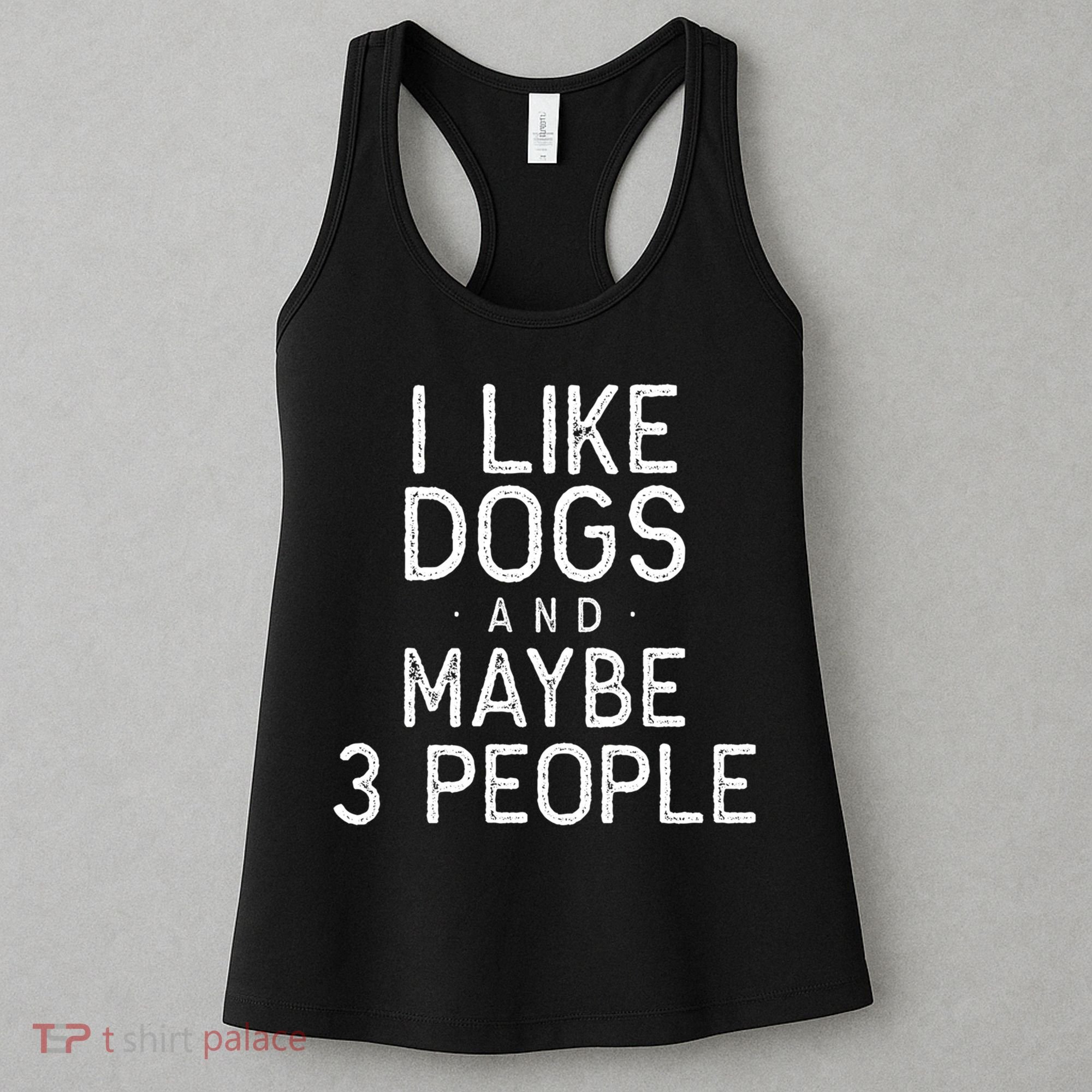 I Like Dogs And Maybe 3 People Funny Dog Gift Women's Tank Top