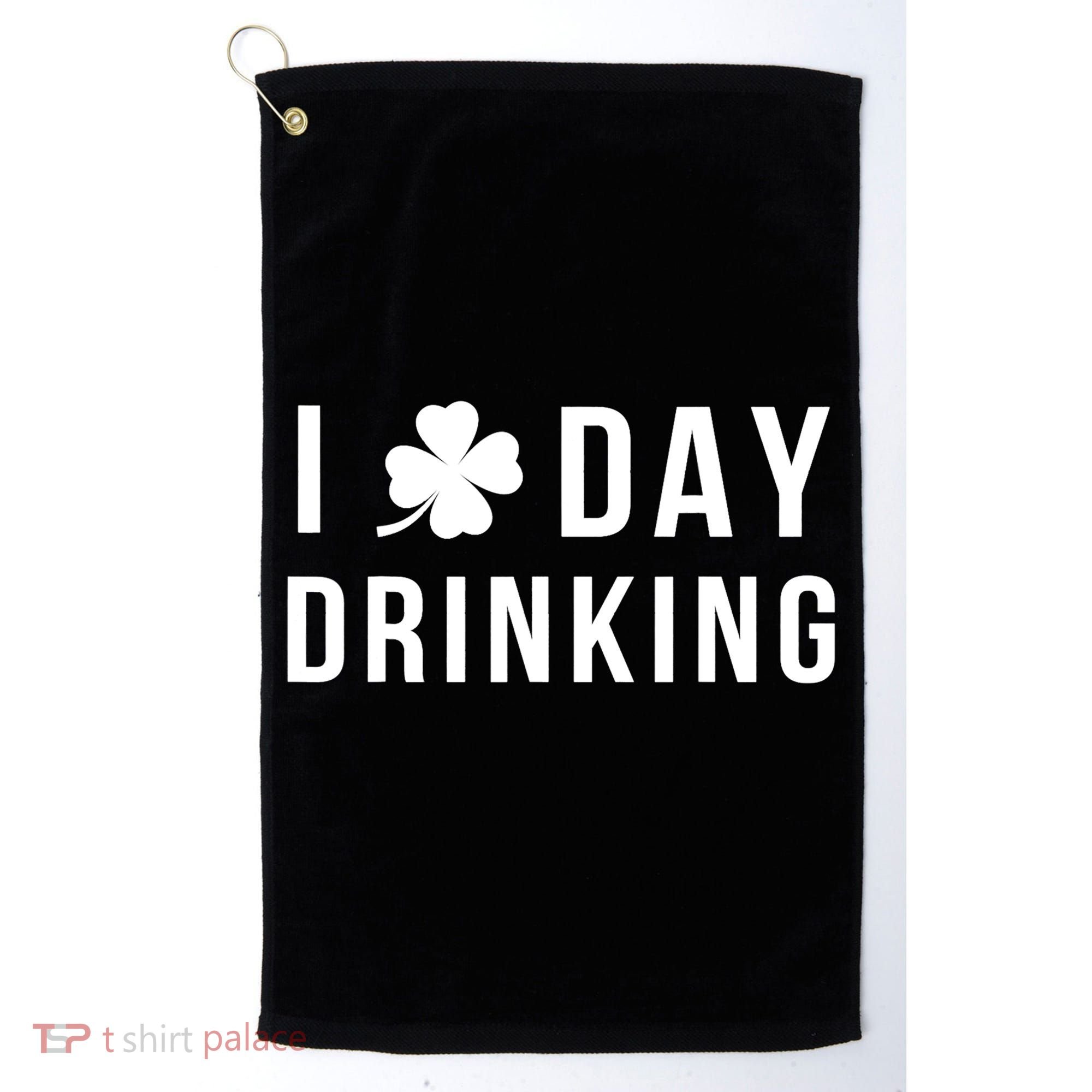 I Love Day Drinking Funny Shamrock St. Patrick's Day Golf Towel