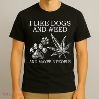 I Like Dogs And Weed And Maybe 3 People Great Gift T-Shirt thumb 3